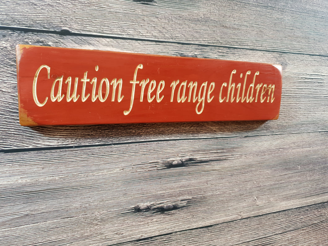 Personalised Gifts - Wooden Signs - Caution Free Range Kids