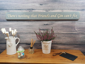 Wooden sign - Personalised Gifts for Friends - "There is Nothing Gin & Friends Can't Fix"