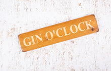 Load image into Gallery viewer, Personalised Gifts For Her - Wooden Signs - Gin O&#39;clock