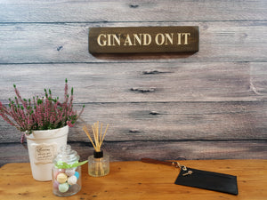 Personalised Gifts For Her - Wooden Sign - Gin And On It