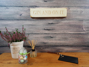Personalised Gifts For Her - Wooden Sign - Gin And On It
