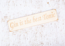 Load image into Gallery viewer, Personalised Gifts For Her - Wooden Signs - Gin Is The Best Tonic