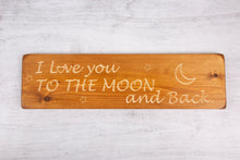 Load image into Gallery viewer, Personlized Gifts - Handmade Wooden Signs &quot;Love You To The Moon And Back&quot;
