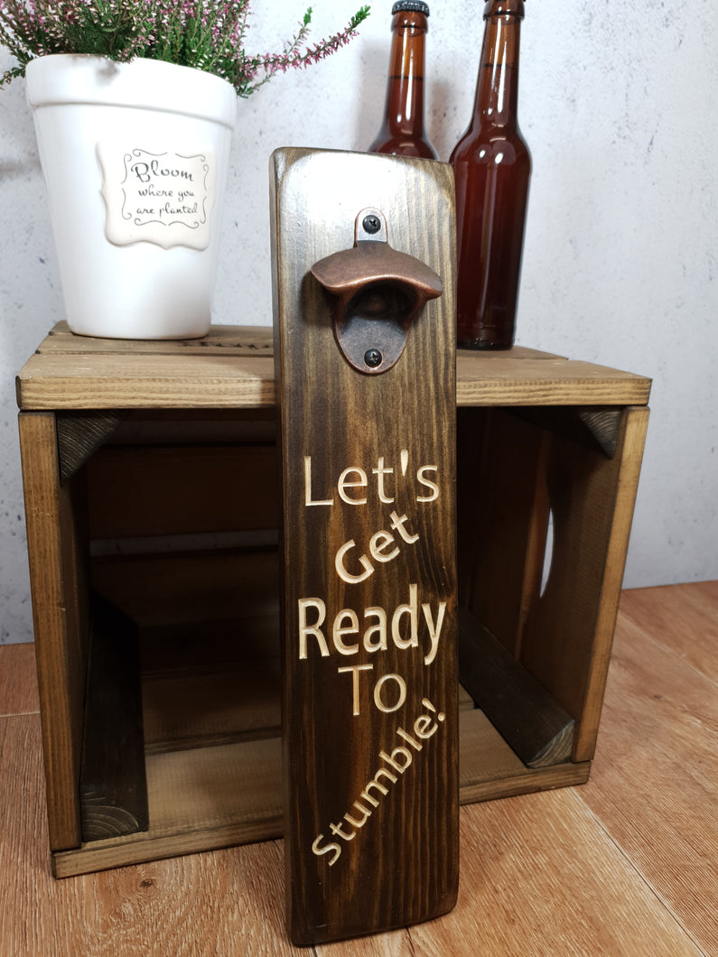 Personalised Gifts For Him - Personalised Bottle Opener - Let's Get Ready To Stumble