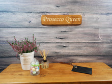 Load image into Gallery viewer, Personalised Gifts For Her - Small Wooden Sign - Prosecco Queen