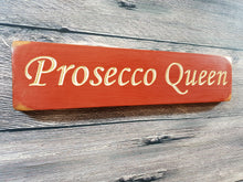 Load image into Gallery viewer, Personalised Gifts For Her - Small Wooden Sign - Prosecco Queen