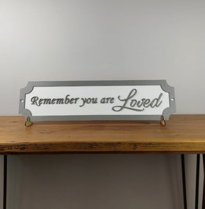 Remember you are loved  - 3D Train/Street Sign