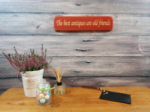 Personalised Gifts - Wooden Sign - "The Best Antiques Are Old Friends"