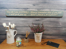 Load image into Gallery viewer, Wooden signs - Personalised Gifts For Your Sister - &quot;You And I Are Sisters...&quot;
