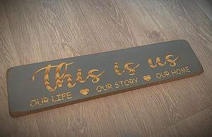 Handmade "This is Us Our Story Our Life Our Home" Wall sign